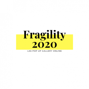 Fragility 2020: An online exhibition of works on paper