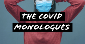 The COVID Monologues