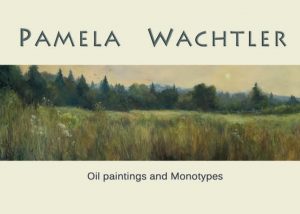 Pamela Wachtler -  Oil Paintings and  Monotypes