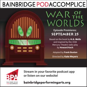 September 25: Bainbridge Pod Accomplice – The War of the Worlds