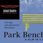 Island Theatre presents "Park Bench Stories, a Film in 5 Scenes"