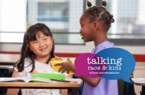 Talking Race & Kids: Building meaningful, healthy relationships among children of color