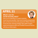 April 21: What’s New for Social Security in 2022?