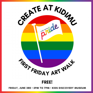 Create at KiDiMu (First Friday Art Walk)