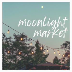 Moonlight Market!